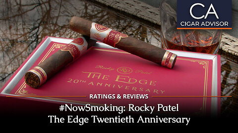 Rocky Patel The Edge 20th Anniversary Review