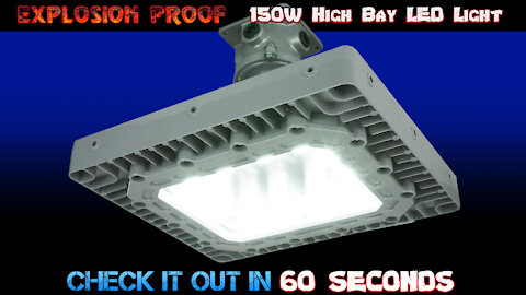 Explosion Proof 150W High Bay LED Light Fixture - 21,000 Lumens Beam Spread