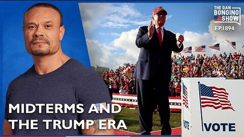 The Dan Bongino Show [Reveals the Truth] | Fiery Video Sums Up The Midterm And Trump Era