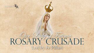 Tuesday, May 30, 2023 - Sorrowful Mysteries - Our Lady of Fatima Rosary Crusade