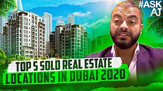 Top 5 Sold Real Estate Locations in Dubai 2020 - AED 29.7 Billion in Sales!