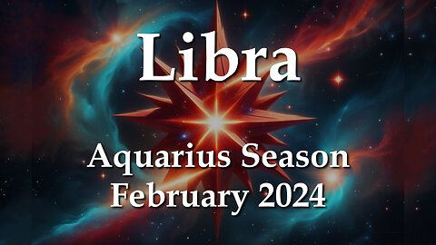 Libra - Aquarius Season February 2024 RICHER EXPERIENCE
