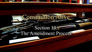 Episode 10 - The Amendment Process