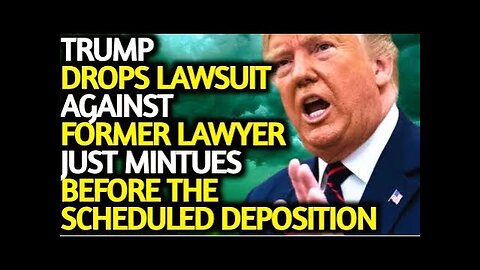 TRUMP DROPS LAWSUIT AGAINST FORMER LAWYER MICHAEL COHEN JUST SECONDS BEFORE THE SCHEDULED DEPOSITION