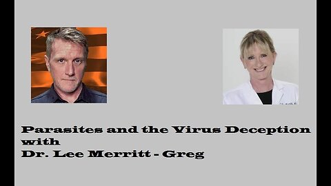 Parasites and the Virus Deception - with Dr. Lee Merritt - Greg Reese