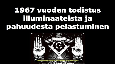 1967 vuoden todistus illuminaateista ja pahuudesta pelastuminen