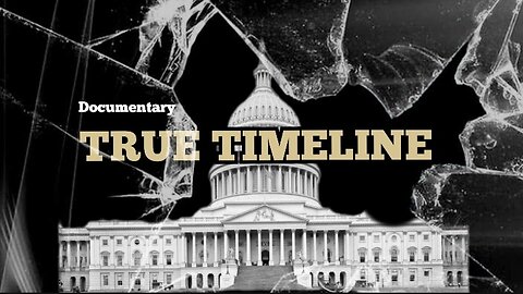 "True Timeline" Documentary