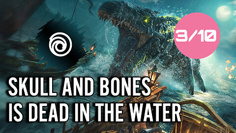 Skull & Bones Is Getting DESTROYED By User Reviews!! Ubisoft SCREWED UP Big Time!!