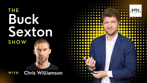 The Buck Sexton Show - Chris Williamson