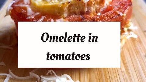 Omelette in tomatoes