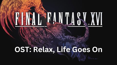 Final Fantasy 16 OST 171: Relax, Life Goes On