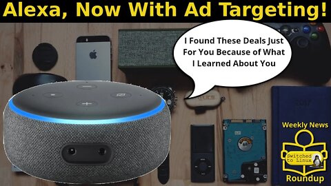 Alexa, Now With Ad Targeting! | Weekly News Roundup