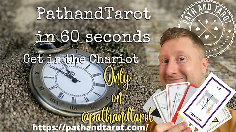 PathandTarot in 60 Seconds. Get in the Chariot.