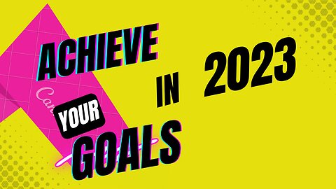 5 SIMPLE STEPS TO SET AND ACHIVE YOUR GOALS 2023