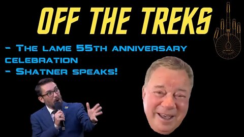 Off the Treks - Star Trek 55th Anniversary - What Did ViacomCBS Do? - Shatner Speaks