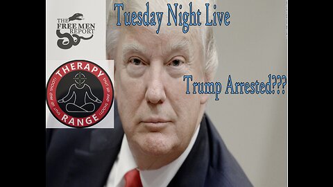 Tuesday Night Live Ep 7: Trump Arrested? (Guest Host Therapy Range)