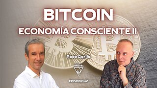 Bitcoin, Economía Consciente II con Paco Garijo