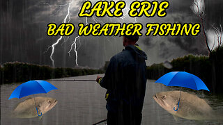 Lake Erie Bad Weather Bass Fishing