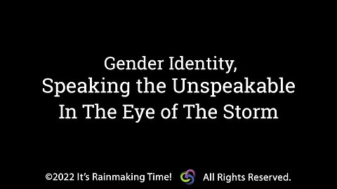 It's Rainmaking Time! Gender Identity Trailer: