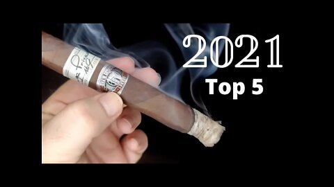 Top 5 Reviewed Cigars for 2021