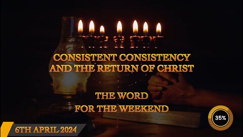 Consistent and Consistency and the Return of Christ