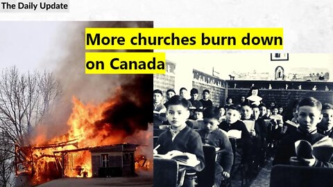 More churches burn down on Canada | The Daily Update