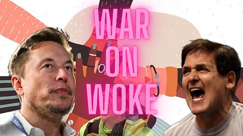 The War on Woke: Elon Musk goes to battle with Mark Cuban
