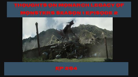 Monarch Legacy of Monsters Season 1 Episode 2 Review, EP 264