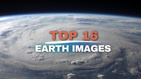 Top 16 Earth From Space Images In 4K