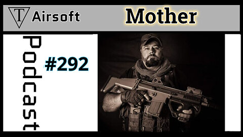 Episode 292: Mother- Untold Stories: From Airsoft Fields to Abandoned Malls