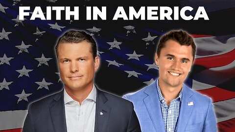 America Losing its Faith? With Pete Hegseth and Charlie Kirk