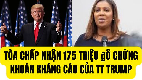 Tòa Thỏa Thuận 175 ₫ô Tiệu Chứng Khoán Kháng Cáo Của TT Trump