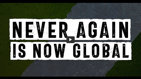 Never Again Is Now Global — FULL SERIES