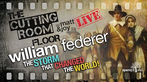 "The Storm That Changed The World" | THE CUTTING ROOM FLOOR | William Federer | Pilgrims, CBDC