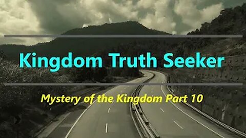 Mystery of the Kingdom Part 10