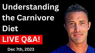 🔴Understanding The Carnivore Diet with Dr Anthony Chaffee | LIVE Q&A Dec 7th, 2023