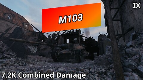 M103 (7,2K Combined Damage) | World of Tanks