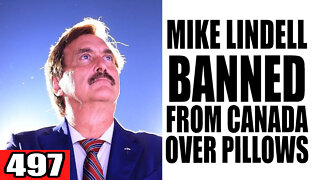 497. Mike Lindell BANNED from Canada Over Pillows