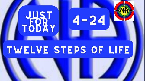 Twelve steps of live 4-24- Just for Today - #jftguy #jft