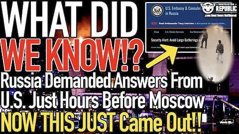 What Did We Know? Russia Demanded Answers From US Just Hours Before Moscow Attack : Now We Know Why!