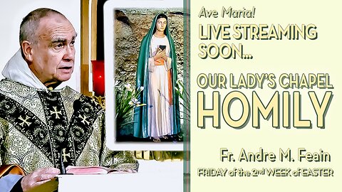 Our Lady of Revelation - April 12, 2024 - HOMILY