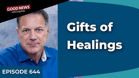 Episode 644: Gifts of Healing