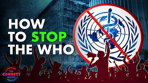 How to Stop the WHO - #SolutionsWatch