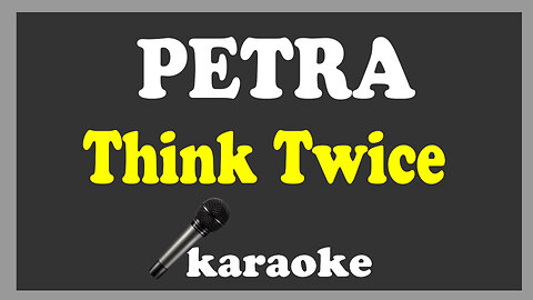 Petra - Think Twice (Karaoke)