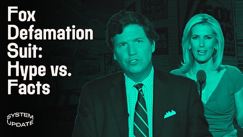 Separating Fact From Fiction on Fox News/Dominion Lawsuit. PLUS: 50th Episode Reflections on Rumble & Our Show | SYSTEM UPDATE #50