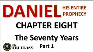 Daniel the Prophet - Chapter 8, Part 1