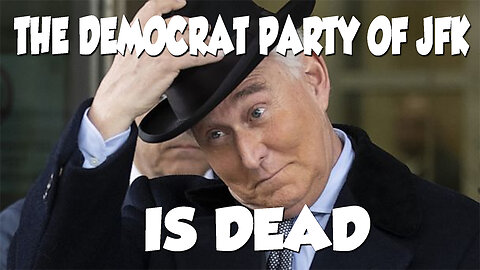 Roger Stone: The Democrat Party of JFK is DEAD!"