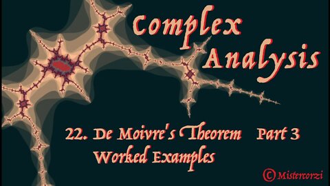 22 De Moivre's Theorem Part 3 (worked examples)