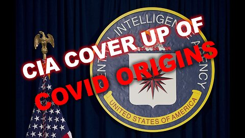 COVID origins EXPOSED as CIA cover up & More!