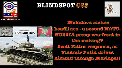 Blindspot 63 Molodova makes headlines - a 2nd NATO-RUSSIA proxy warfront in the making?